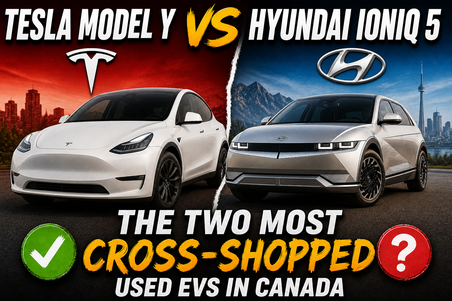Tesla Model Y vs Hyundai Ioniq 5: The Two Most Cross-Shopped Used EVs in Canada